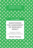 Questioning the Assessment of Research Impact: Illusions, Myths and Marginal Sectors 3319957228 Book Cover