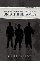 My Big Fight Was with an Unfaithful Family 1438984324 Book Cover