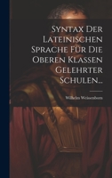 Syntax der Lateinischen Sprache für die Oberen Klassen Gelehrter Schulen... 1022329685 Book Cover