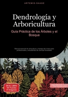 Dendrología y Arboricultura: Guía Práctica de los Árboles y el Bosque: Manual esencial de silvicultura y manejo del vivero para profesionales y estudiantes de ciencias forestales (Spanish Edition) 3384486374 Book Cover
