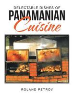 Delectable Dishes of Panamanian Cuisine 1483443604 Book Cover