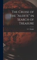 The Cruise of the "Alerte" in Search of Treasure 1013399870 Book Cover