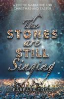The Stones Are Still Singing 1909824763 Book Cover