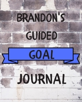 Brandon's 2020 Goal Book: 2020 New Year Planner Guided Goal Journal Gift for Brandon / Notebook / Diary / Unique Greeting Card Alternative 1677335688 Book Cover
