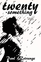 Twenty-something 1494438623 Book Cover