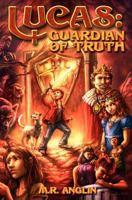 Lucas: Guardian of truth 1600391958 Book Cover