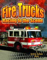 Fire Trucks: Racing to the Scene 0778730603 Book Cover