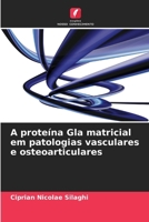 A proteína Gla matricial em patologias vasculares e osteoarticulares (Portuguese Edition) 6202485337 Book Cover