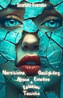 Narcisismo, Gaslighting, Abuso Emotivo e Relazioni Tossiche: Storie di Vita, Strategie e Consigli Pratici per Liberarti dalla Manipolazione, ... Fiducia in Te Stessa (Italian Edition) B0DPL8MWHB Book Cover
