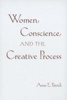 Women, Conscience, and the Creative Process 0809147068 Book Cover