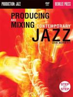 Producing & Mixing Contemporary Jazz 0876390882 Book Cover