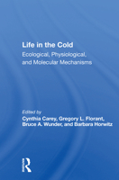 Life in the Cold: Ecological, Physiological, and Molecular Mechanisms 0367160943 Book Cover