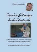 Omas beste Geldspartipps für alle Lebensbereiche: 300 praktische und sinnvolle Methoden, Tipps und Tricks, um Geld zu sparen 3752639946 Book Cover