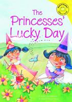 The Princesses' Lucky Day (Read-It! Readers) (Read-It! Readers) 1404831436 Book Cover
