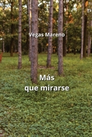 Más que mirarse B0CKWHC3KC Book Cover
