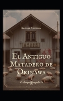 El Antiguo Matadero de Okinawa (Japón) (Spanish Edition) B0DXCZXXFB Book Cover