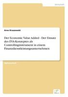 Der Economic Value Added - Der Einsatz Des Eva-Konzeptes ALS Controllinginstrument in Einem Finanzdienstleistungsunternehmen 383868818X Book Cover