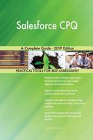Salesforce CPQ A Complete Guide - 2019 Edition 0655547487 Book Cover