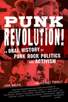 Punk Revolution!: An Oral History of Punk Rock Politics and Activism B0F29TWMW5 Book Cover