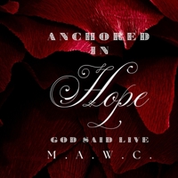 Anchored In Hope: God Said Live B0FMGJMZMM Book Cover