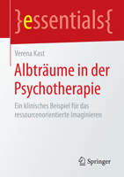 Albträume in der Psychotherapie: Ein klinisches Beispiel für das Ressourcenorientierte Imaginieren 3658092777 Book Cover