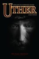 Uther: A Tale Untold 1496093437 Book Cover