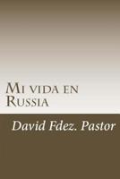 Mi vida en Russia 1981728198 Book Cover