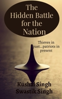 The Hidden Battle for the Nation Second Edition: Thieves in past....patriots in present! 1638734321 Book Cover