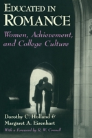 Educated in Romance: Women, Achievement, and College Culture 0226349446 Book Cover