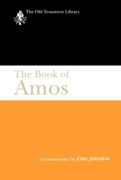 The Book of Amos: A Commentary (Otl) (Old Testament Library) 066422086X Book Cover