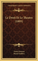 Le Droit Et Le Theatre (1895) 1167605446 Book Cover