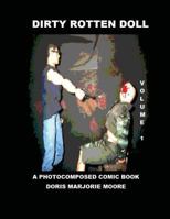 Dirty Rotten Doll: A Photocomposed Comic Book 1539688941 Book Cover