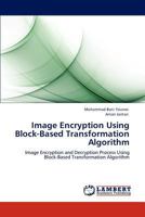 Image Encryption Using Block-Based Transformation Algorithm 3846512729 Book Cover