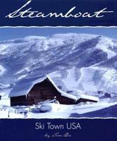 Steamboat: Ski Town USA (Roadside History Series) 0878425217 Book Cover