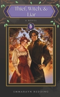Thief, Witch, & Liar: A Novel B0F7HT4GB8 Book Cover