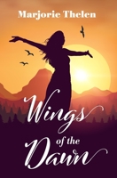 Wings of the Dawn: A Historical Novel of the California Trail, 1853 B093RPHGJV Book Cover