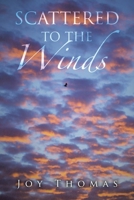 Scattered to the Winds 1669832635 Book Cover