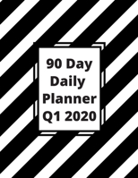 90 Day Daily Planner Q1 2020: Get Organized and Stay Organized in 2020 Black and white diagonal stripes 1711855073 Book Cover