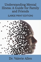 Understanding Mental Illness: A Guide for Family and Friends B0B1CP8FTP Book Cover