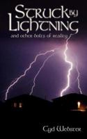 Struck By Lightning and Other Bolts of Reality 1425968147 Book Cover