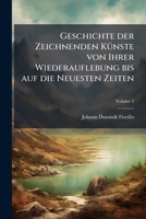Geschichte der zeichnenden Künste von ihrer Wiederauflebung bis auf die neuesten Zeiten Volume 3 1172031401 Book Cover