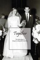 Together: The Marriage of Wayne & Maybelle McKirdy 1478709391 Book Cover