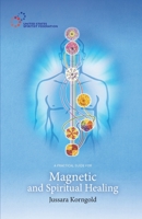 A Practical Guide for Magnetic and Spiritual Healing 1948109026 Book Cover