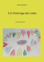 111 Feiertage der Liebe: Ein Jahreskalender (German Edition) 3759759386 Book Cover