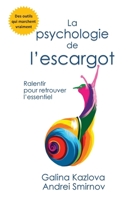 La Psychologie de l'Escargot: Ralentir pour retrouver l'essentiel (French Edition) B0GMYHRR3J Book Cover