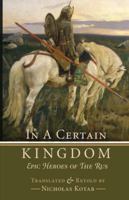 In a Certain Kingdom: Epic Heroes of the Rus 1951536215 Book Cover