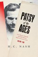 Patsy of the Ages: Lee Harvey Oswald and His Nation Half a Century Later: Volume Two 1522940316 Book Cover