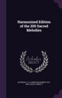 Harmonized Edition of the 200 Sacred Melodies 135536681X Book Cover
