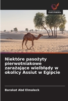 Niektóre pasozyty pierwotniakowe zarazajace wielblady w okolicy Assiut w Egipcie (Polish Edition) 6209943632 Book Cover