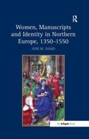 Women, Manuscripts and Identity in Northern Europe, 1350 1550 1138246514 Book Cover